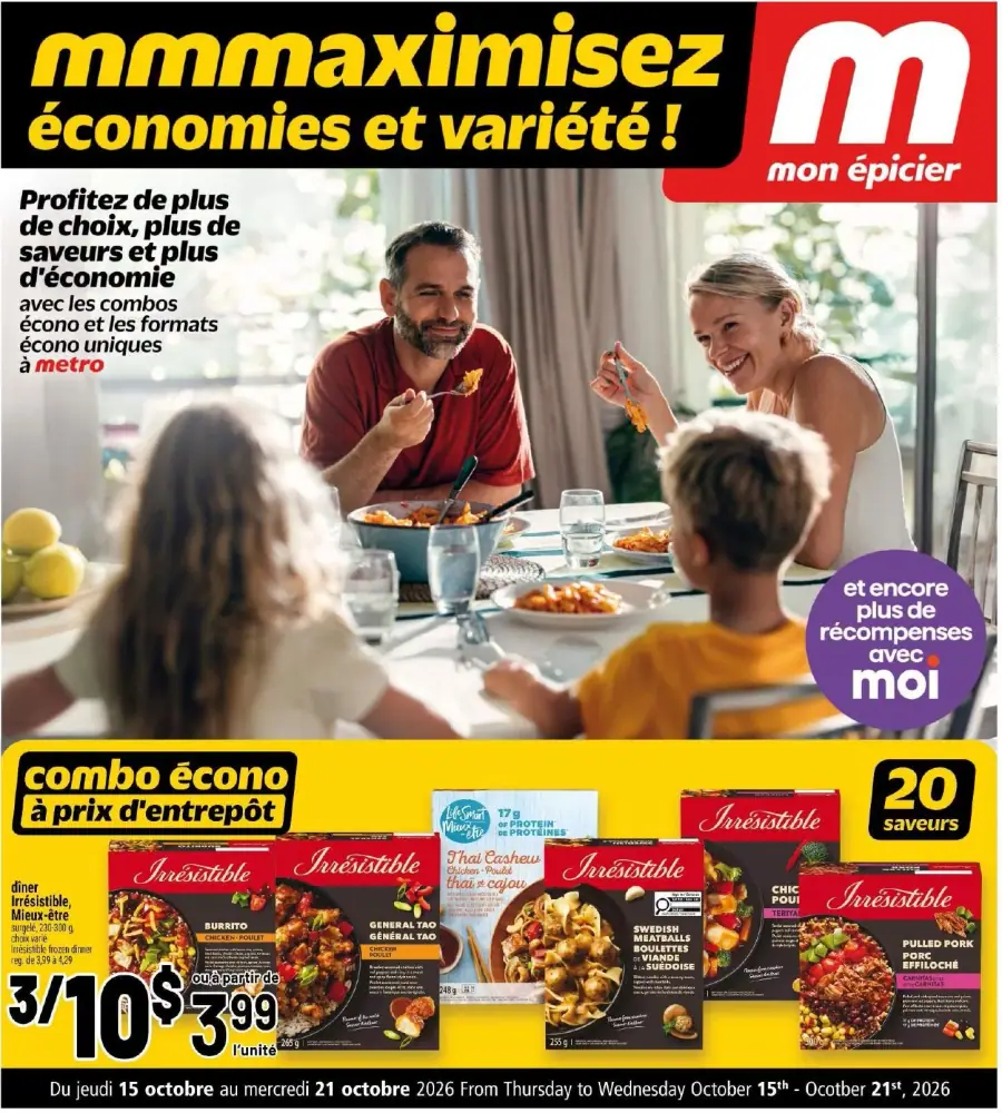 La page de couverture du cahier Metro Écono présente une ambiance conviviale et familiale, mettant en avant des moments de partage autour d'un repas. Les catégories de produits incluent des dîners prêts à manger sous la marque "Irresistible", avec des exemples tels que le burrito, le Général Tao et les boulettes suédoises. Les promotions importantes affichent des combos économiques, avec une offre de 3 pour 10 $ ou 3,99 $ l’unité. La période de validité des promotions est du 15 au 21 octobre 2026.