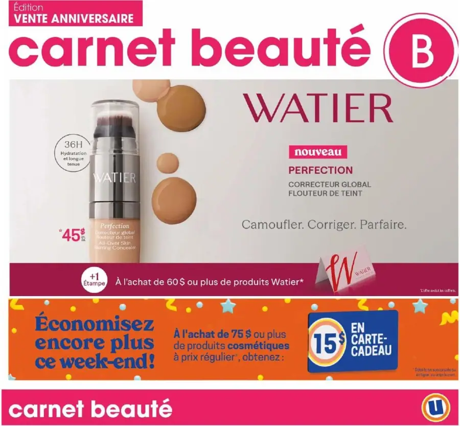 La page de couverture du cahier Uniprix Beauté présente une ambiance élégante et moderne, mettant en avant des produits de beauté. On y retrouve le correcteur global de teint de la marque Watier, soulignant ses caractéristiques d'hydratation et de tenue. Des promotions sont visibles, notamment une offre de points supplémentaires à l'achat de produits Watier et un bon de 15 $ en carte-cadeau pour un achat de 75 $ ou plus en produits cosmétiques.