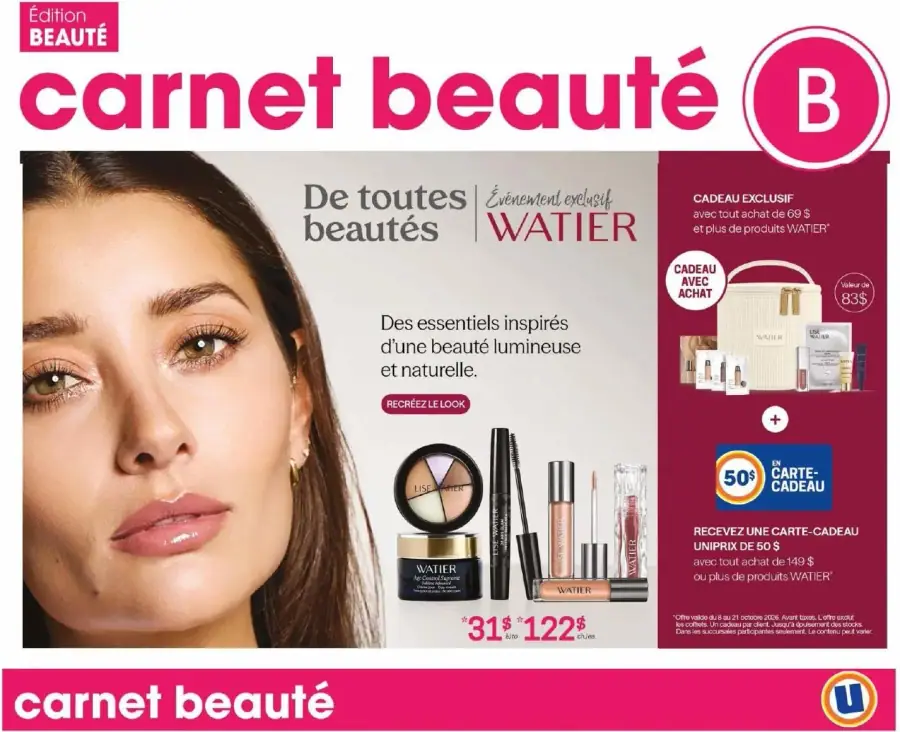 La page de couverture du Carnet Uniprix Beauté présente une ambiance élégante et lumineuse, mettant en avant des produits de beauté. On y trouve des essentiels comme des palettes de maquillage et des soins de la peau, notamment de la marque Watier. Les promotions incluent un cadeau exclusif avec un achat de 69 $ et une carte-cadeau de 50 $ pour un achat de 149 $ ou plus.