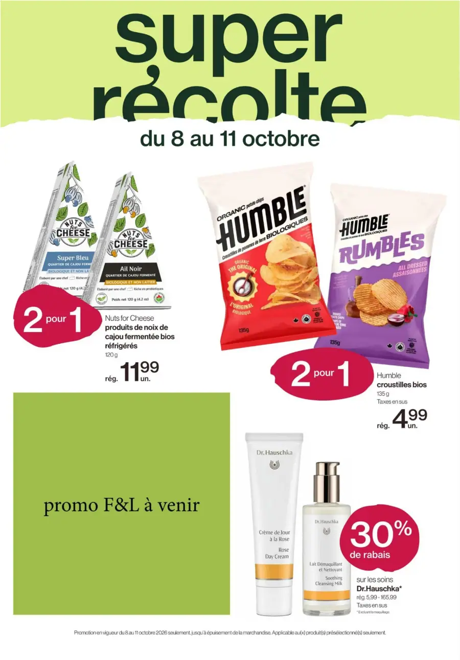 La page de couverture de la circulaire d'octobre présente une ambiance fraîche et naturelle, mettant en avant des produits biologiques. On y retrouve des fromages végétaux de la marque Nuts for Cheese, ainsi que des croustilles Humble, toutes en promotion "2 pour 1". Une section annonce également une réduction de 30 % sur les soins Dr. Hauschka, ajoutant une touche de bien-être à l'offre. L'ensemble évoque une récolte abondante et saine.
