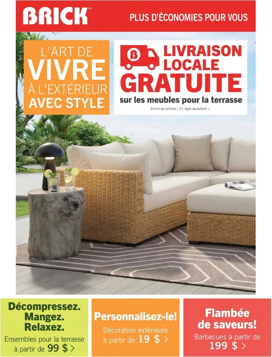 La page de couverture de la circulaire Brick évoque une ambiance estivale et conviviale, mettant en avant l'art de vivre à l'extérieur. Les catégories de produits incluent des ensembles de meubles pour la terrasse, des articles de décoration extérieure et des barbecues. Les promotions notables comprennent la livraison locale gratuite sur les meubles et des offres sur les ensembles de terrasse, la décoration extérieure et les barbecues, soulignant l'importance de profiter pleinement de l'extérieur.