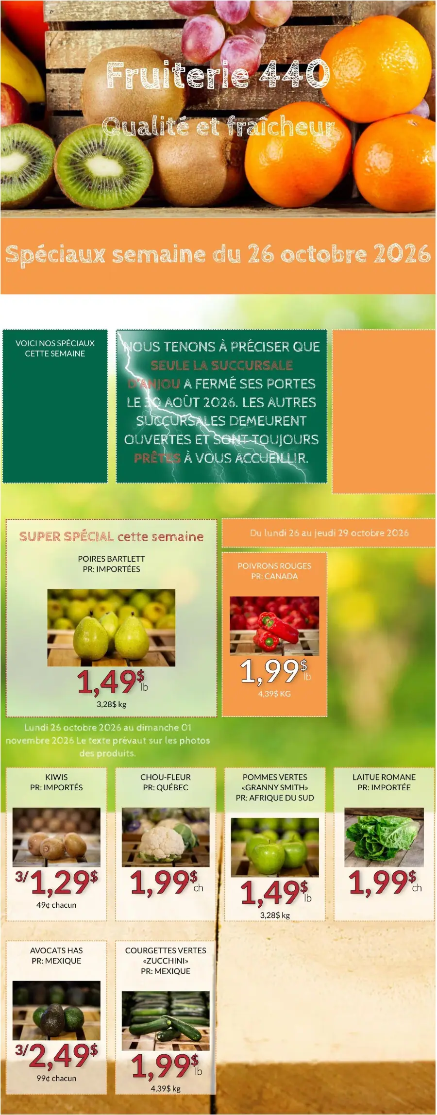 La page de couverture de la circulaire de la Fruiterie 440 présente une ambiance fraîche et colorée, mettant en avant une variété de fruits et légumes. Les catégories de produits incluent des fruits comme les poires Bartlett et les kiwis, ainsi que des légumes tels que le chou-fleur et les poivrons rouges. Les promotions importantes sont clairement affichées, avec des prix attractifs pour plusieurs produits, soulignant la qualité et la fraîcheur des aliments proposés.