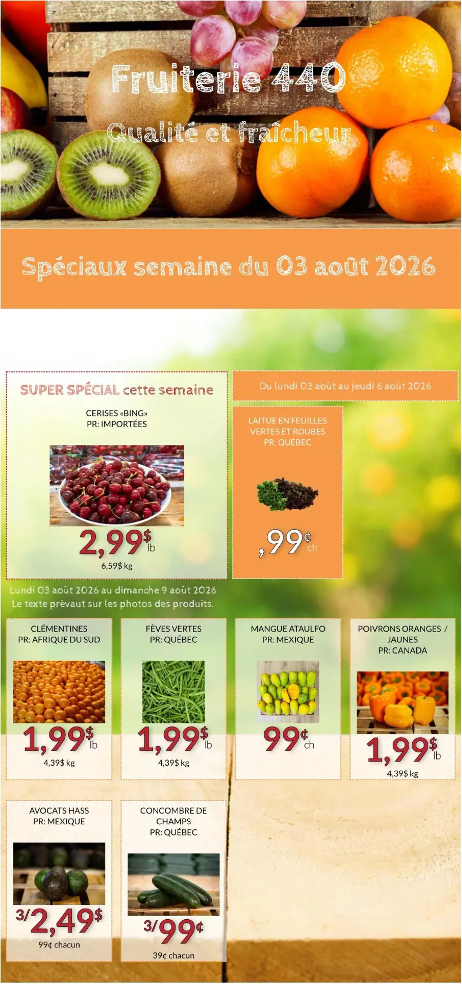 La page de couverture de la circulaire Fruiterie 440 présente une ambiance colorée et fraîche, mettant en avant une variété de fruits et légumes. On y trouve des cerises "Bing", des clémentines, des fèves vertes, ainsi que des mangues Ataulfo. Les promotions importantes incluent des prix attractifs sur les laitues, poivrons et avocats. La mise en page est claire, facilitant la consultation des offres.