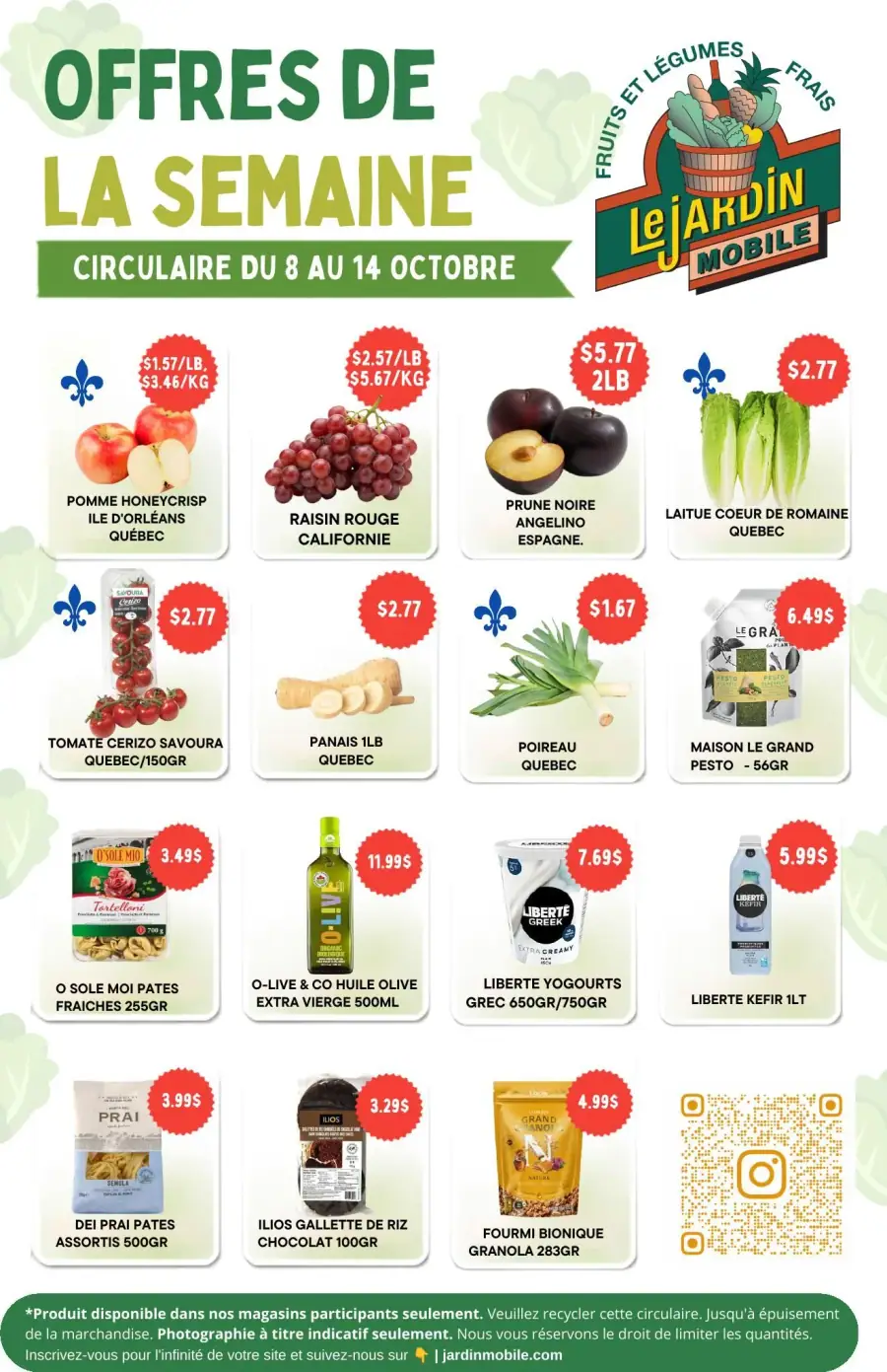 La page de couverture de la circulaire Le Jardin Mobile présente une ambiance fraîche et colorée, mettant en avant des fruits et légumes de saison. Parmi les catégories de produits, on trouve des pommes Honeycrisp du Québec, des raisins rouges de Californie et des prunes noires d'Espagne. Les promotions incluent des tomates cerises et des poireaux à des prix attractifs, ainsi que divers produits alimentaires comme des pâtes et des yogourts. L'ensemble évoque une variété de choix sains et locaux.
