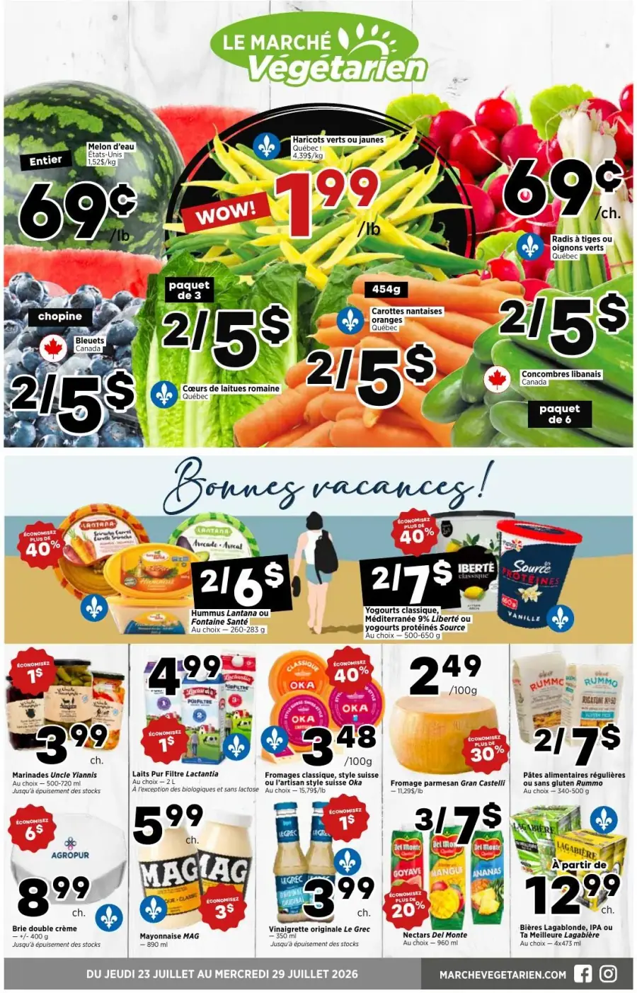 La page de couverture de la circulaire Le Marché Végétarien présente une ambiance colorée et fraîche, mettant en avant une variété de fruits et légumes de saison. On y trouve des catégories comme les fruits frais, les légumes, et des produits laitiers. Parmi les promotions notables, les haricots verts ou jaunes à 1,99 $/lb et les carottes nantaises à 2 pour 5 $ attirent l'œil, tout comme les hummus en promotion à 2 pour 6 $. Les visuels de produits sont agrémentés d'étiquettes de prix claires, renforçant l'attrait des offres.
