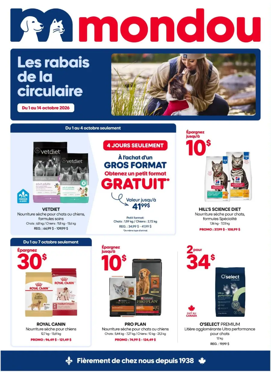 La page de couverture de la circulaire Mondou présente une ambiance chaleureuse et amicale, mettant en avant des produits pour animaux de compagnie. Les catégories de produits incluent des nourritures sèches pour chiens et chats, ainsi que des litières. Parmi les promotions, on trouve une offre spéciale pour un format gratuit de nourriture Vetdiet à l'achat d'un gros format, ainsi que des économies sur des marques comme Royal Canin et Pro Plan. Des visuels attirants illustrent les produits, renforçant l'engagement envers le bien-être des animaux.